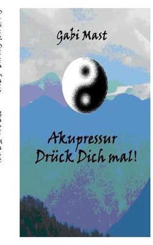 Cover image for Druck Dich mal: Schnelle Hilfe mit Akupressur