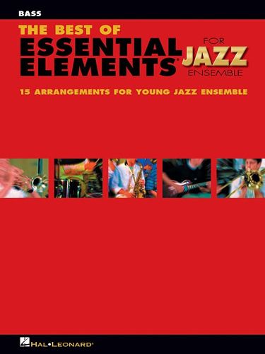 Cover image for The Best of Essential Elements for Jazz Ensemble: 15 Selections from the Essential Elements for Jazz Ensemble - Bass