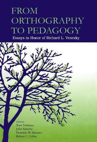 Cover image for From Orthography to Pedagogy: Essays in Honor of Richard L. Venezky