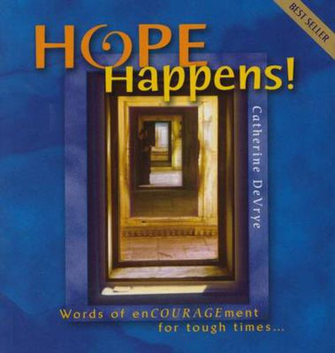 Cover image for Hope Happens!: Words of Encouragement for Tough Times...