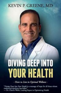 Cover image for Diving Deep Into Your Health: How to Live in Optimal Wellness