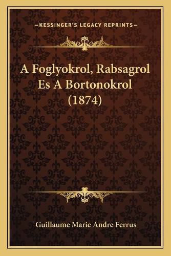 A Foglyokrol, Rabsagrol Es a Bortonokrol (1874)