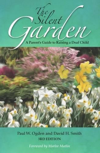 Cover image for The Silent Garden: A Parent's Guide to Raising a Deaf Child