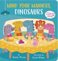 Cover image for Mind Your Manners, Dinosaurs!