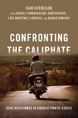 Cover image for Confronting the Caliphate: Civil Resistance in Jihadist Proto-States