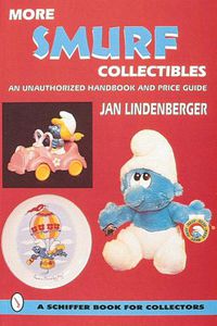 Cover image for More Smurf Collectibles: An Unauthorised Handbook and Price Guide