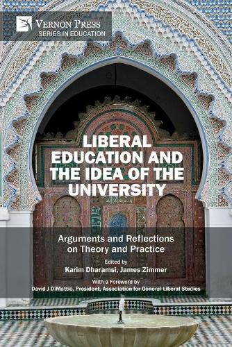 Cover image for Liberal Education and the Idea of the University: Arguments and Reflections on Theory and Practice