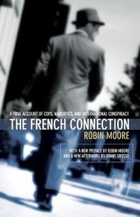 Cover image for French Connection: A True Account Of Cops, Narcotics, And International Conspiracy