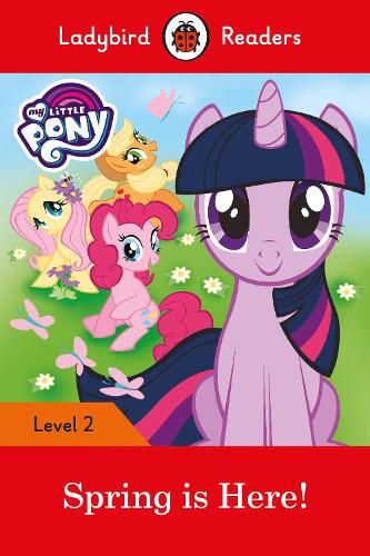 Cover image for Ladybird Readers Level 2 - My Little Pony - Spring is Here! (ELT Graded Reader)