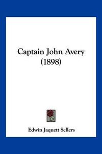 Cover image for Captain John Avery (1898)