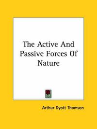 Cover image for The Active and Passive Forces of Nature