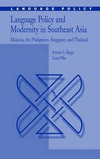 Cover image for Language Policy and Modernity in Southeast Asia: Malaysia, the Philippines, Singapore, and Thailand