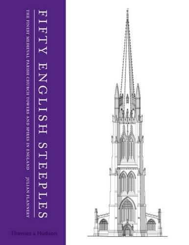 Cover image for Fifty English Steeples: The Finest Medieval Parish Church Towers and Spires in England