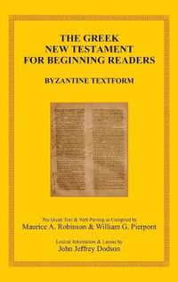 Cover image for The Greek New Testament for Beginning Readers: Byzantine Textform & Verb Parsing