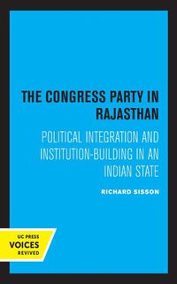 Cover image for The Congress Party in Rajasthan: Political Integration and Institution-Building in an Indian State