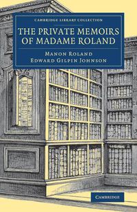 Cover image for The Private Memoirs of Madame Roland