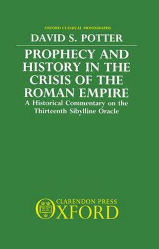 Cover image for Prophecy and History in the Crisis of the Roman Empire: A Historical Commentary on the Thirteenth Sibylline Oracle