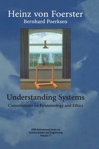 Cover image for Understanding Systems: Conversations on Epistemology and Ethics