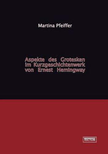 Cover image for Aspekte des Grotesken im Kurzgeschichtenwerk von Ernest Hemingway