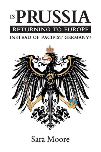 Cover image for Is Prussia Returning to Europe Instead of Pacifist Germany?