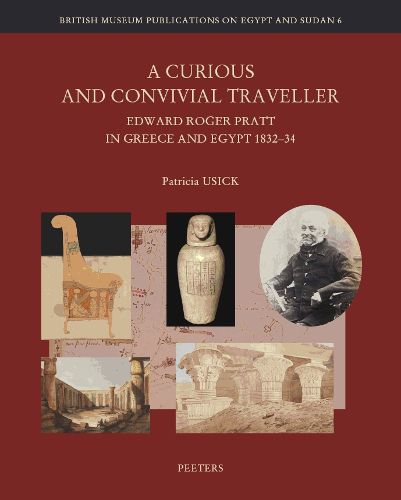 Cover image for A Curious and Convivial Traveller: Edward Roger Pratt in Greece and Egypt 1832-34