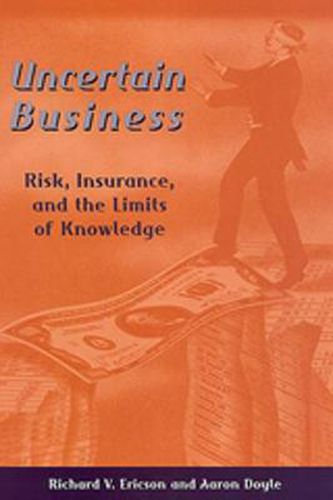 Uncertain Business: Risk, Insurance, and the Limits of Knowledge