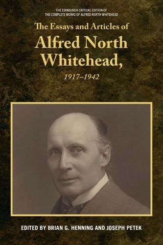 Cover image for The Essays and Articles of Alfred North Whitehead, 1917-1942