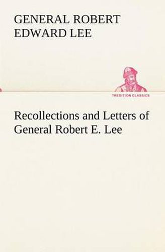 Cover image for Recollections and Letters of General Robert E. Lee