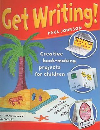 Cover image for Get Writing!: Creative Book-Making Projects for Children