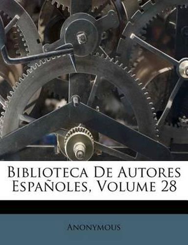 Cover image for Biblioteca de Autores Espa Oles, Volume 28