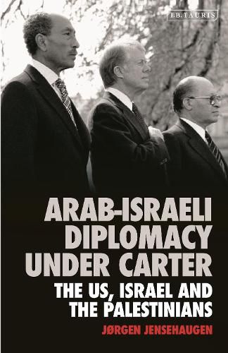 Cover image for Arab-Israeli Diplomacy under Carter: The US, Israel and the Palestinians