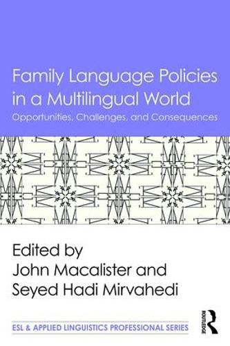 Cover image for Family Language Policies in a Multilingual World: Opportunities, Challenges, and Consequences