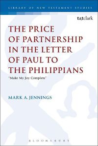 Cover image for The Price of Partnership in the Letter of Paul to the Philippians: Make My Joy Complete