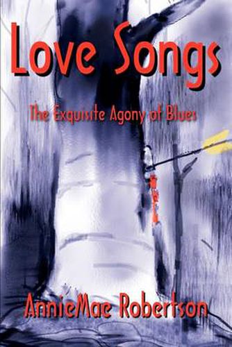 Cover image for Love Songs: The Exquisite Agony of Blues