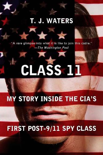 Cover image for Class 11: My Story Inside the CIA's First Post-9/11 Spy Class