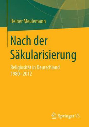 Cover image for Nach Der Sakularisierung: Religiositat in Deutschland 1980-2012