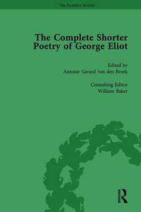 Cover image for The Complete Shorter Poetry of George Eliot Vol 2