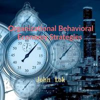 Cover image for Organizational Behavioral Economy Strategies