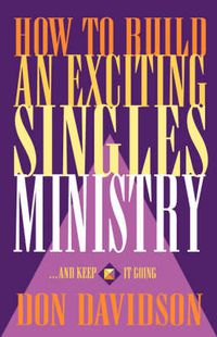 Cover image for How to Build an Exciting Singles Ministry