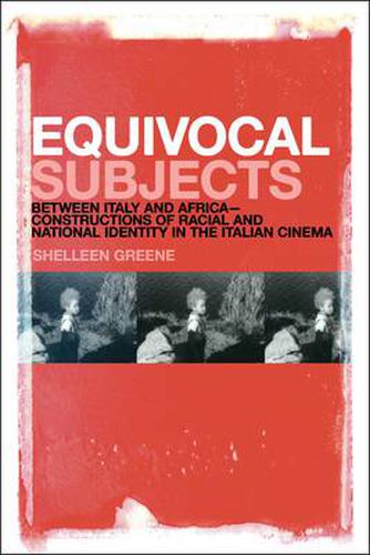 Cover image for Equivocal Subjects: Between Italy and Africa - Constructions of Racial and National Identity in the Italian Cinema