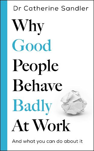 Cover image for Why Good People Behave Badly at Work