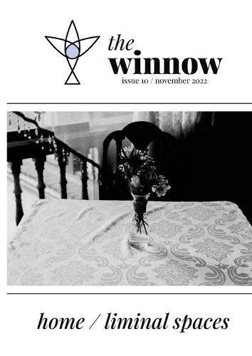 Cover image for The winnow's dual-theme issue, home / liminal space