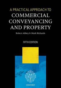 Cover image for A Practical Approach to Commercial Conveyancing and Property