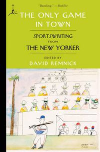 Cover image for The Only Game in Town: Sportswriting from the New Yorker