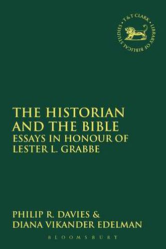 Cover image for The Historian and the Bible: Essays in Honour of Lester L. Grabbe