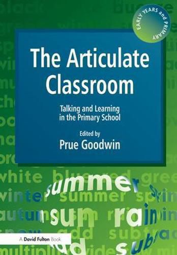 Cover image for The Articulate Classroom: Talking and Learning in the Primary School