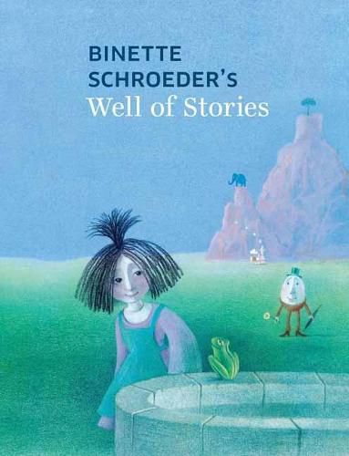 Cover image for Binette Schroeder's Well of Stories