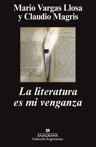 Cover image for La Literatura Es Mi Venganza