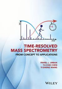 Cover image for Time-Resolved Mass Spectrometry: From Concept to Applications