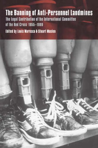 Cover image for The Banning of Anti-Personnel Landmines: The Legal Contribution of the International Committee of the Red Cross 1955-1999